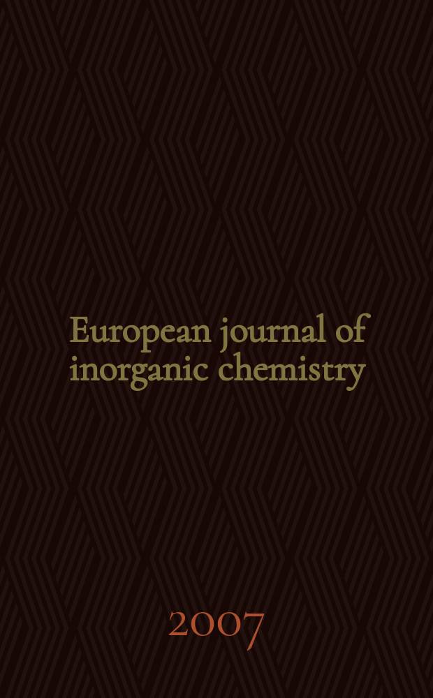 European journal of inorganic chemistry : Ind. organometallic chemistry. 2007, № 5