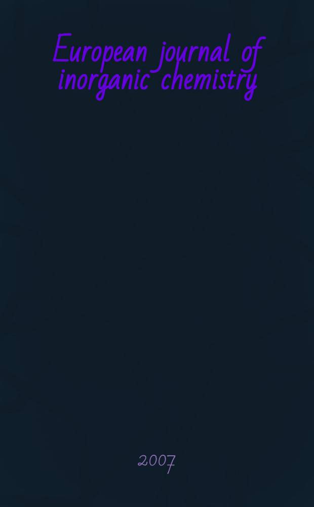 European journal of inorganic chemistry : Ind. organometallic chemistry. 2007, № 16