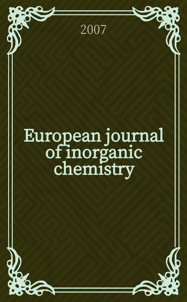 European journal of inorganic chemistry : Ind. organometallic chemistry. 2007, № 19
