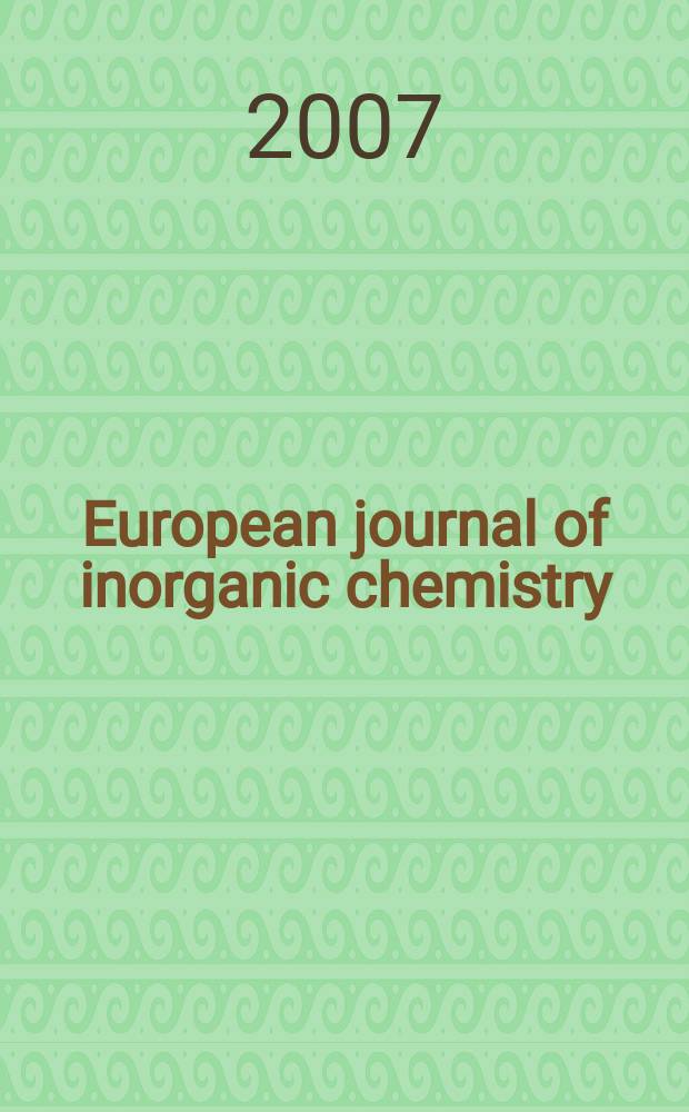 European journal of inorganic chemistry : Ind. organometallic chemistry. 2007, № 21