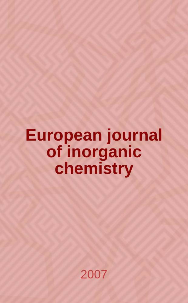 European journal of inorganic chemistry : Ind. organometallic chemistry. 2007, № 22