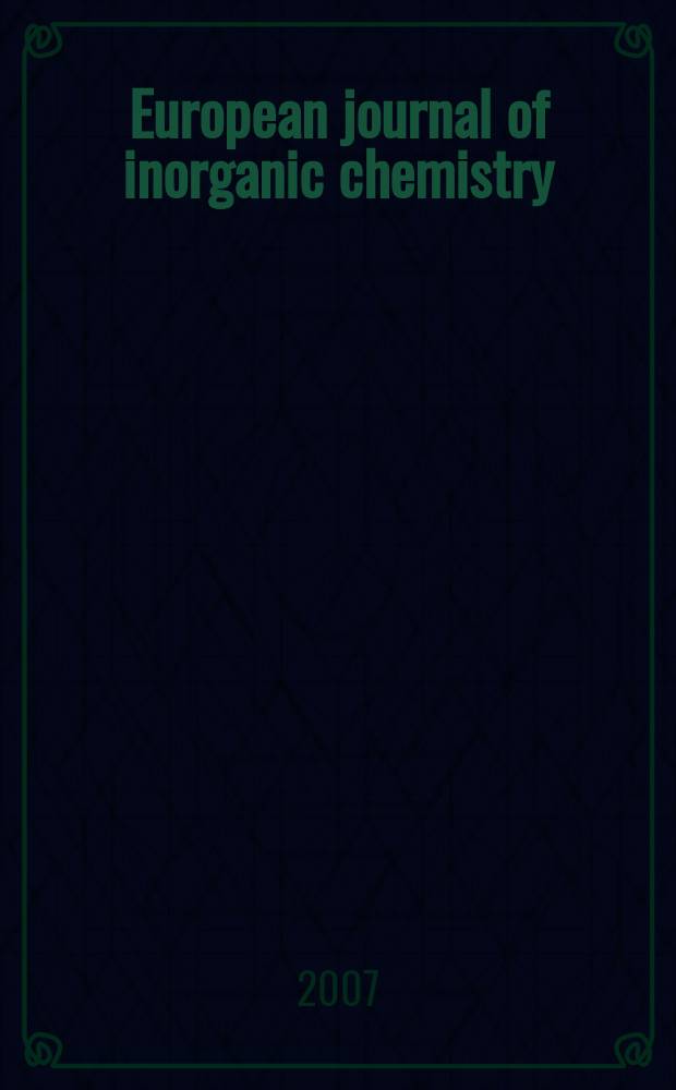 European journal of inorganic chemistry : Ind. organometallic chemistry. 2007, № 25
