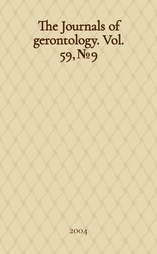 The Journals of gerontology. Vol. 59, № 9