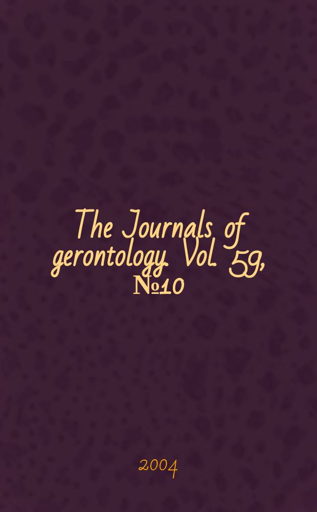 The Journals of gerontology. Vol. 59, № 10