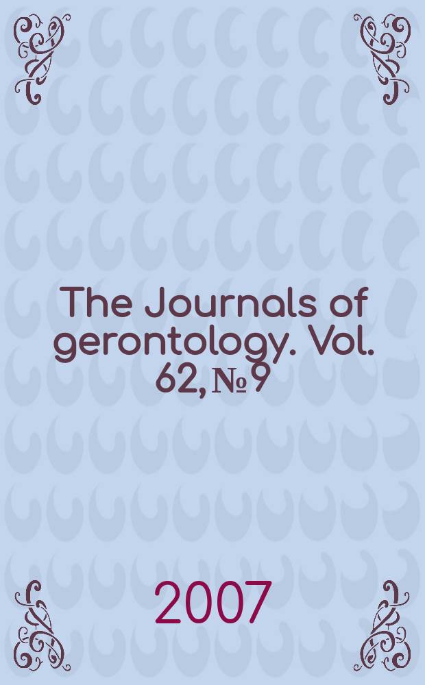 The Journals of gerontology. Vol. 62, № 9