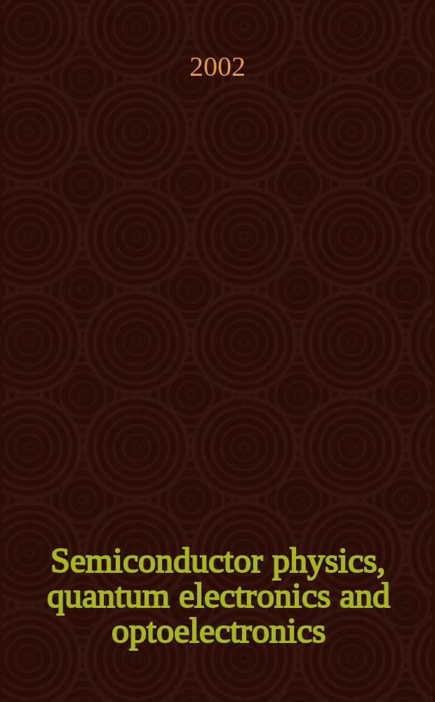 Semiconductor physics, quantum electronics and optoelectronics : Intern. sci. j. Vol. 5, № 2