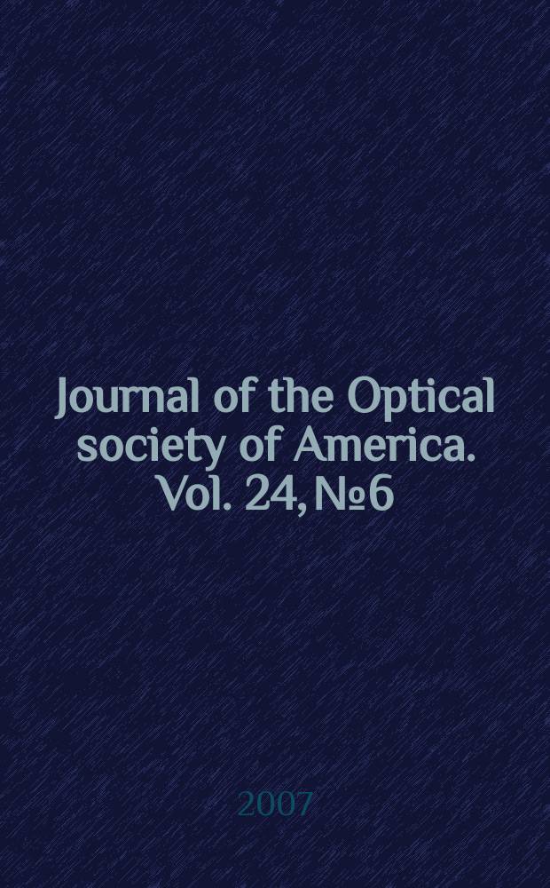 Journal of the Optical society of America. Vol. 24, № 6