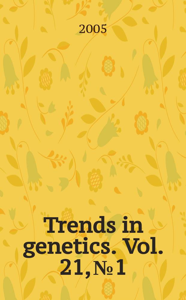 Trends in genetics. Vol. 21, № 1