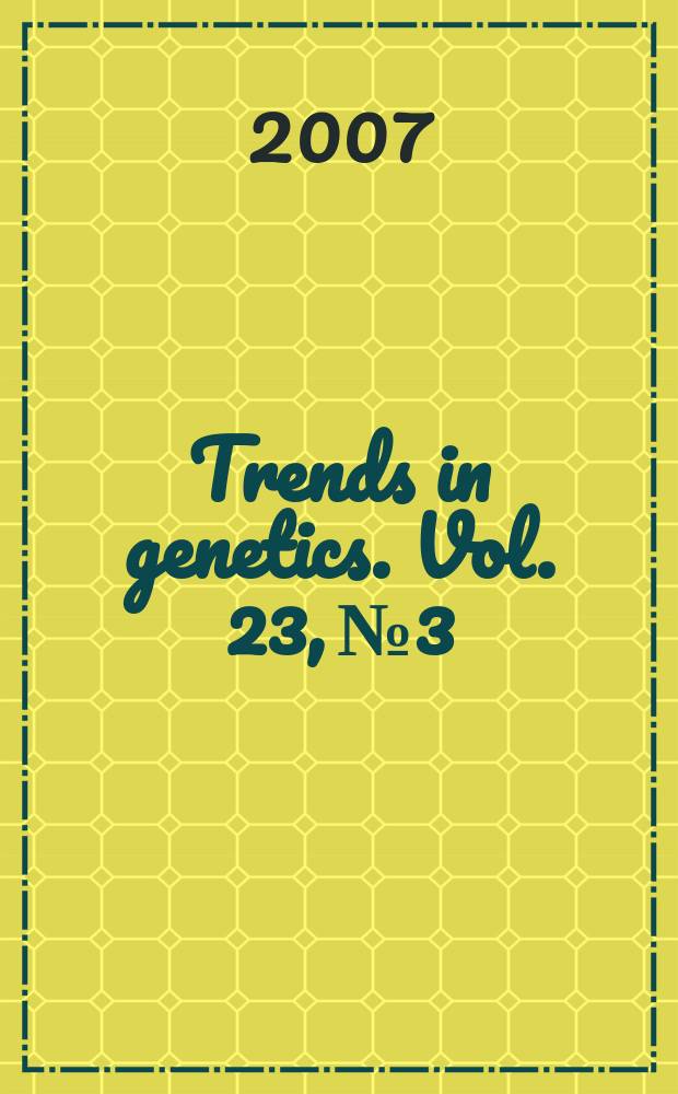 Trends in genetics. Vol. 23, № 3