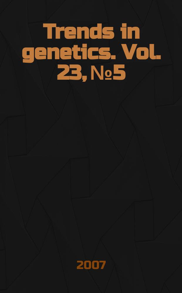 Trends in genetics. Vol. 23, № 5