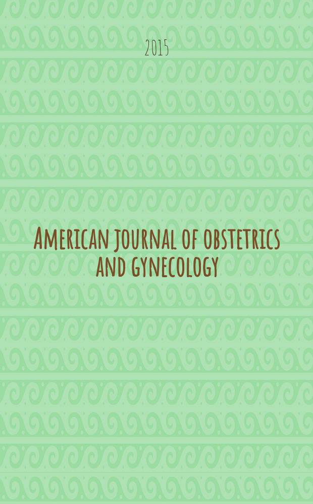 American journal of obstetrics and gynecology : Offic. organ of the American gynecological society. Vol. 212, № 2