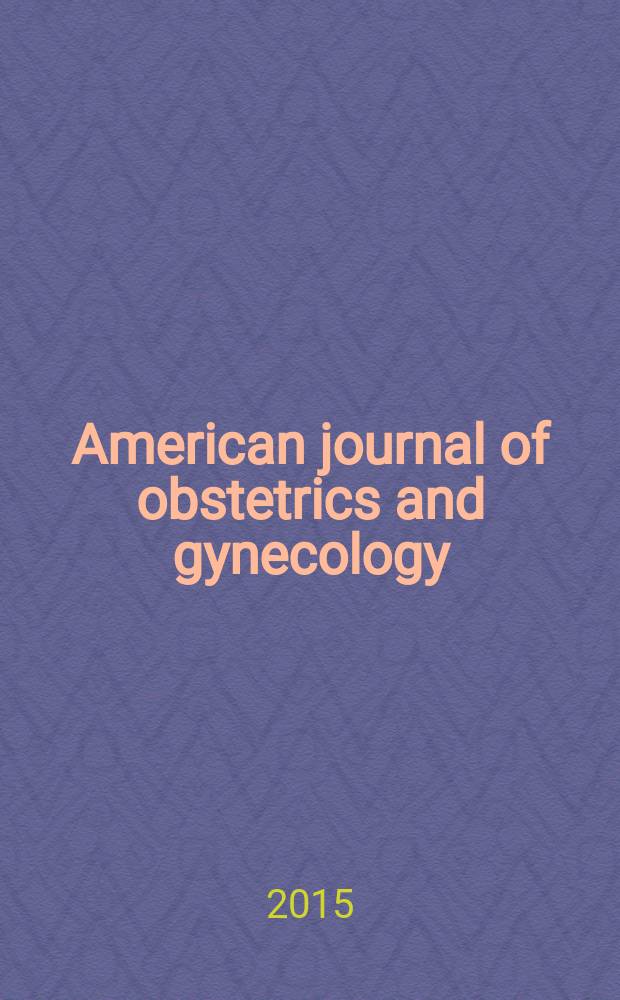 American journal of obstetrics and gynecology : Offic. organ of the American gynecological society. Vol. 212, № 3