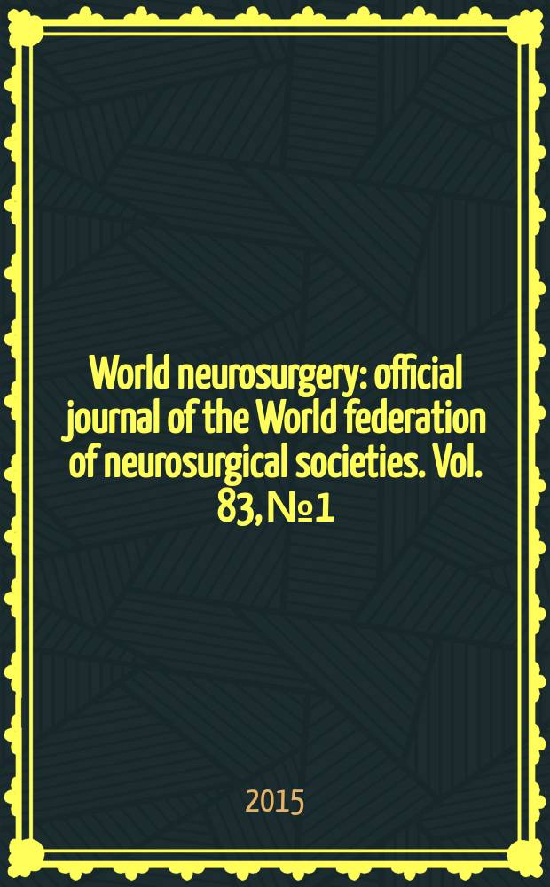 World neurosurgery : official journal of the World federation of neurosurgical societies. Vol. 83, № 1
