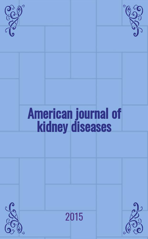 American journal of kidney diseases : The offic. journal of the Nat. kidney foundation. Vol. 65, № 3