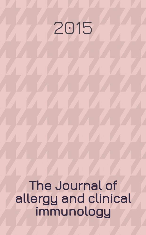 The Journal of allergy and clinical immunology : Including "Allergy abstracts" Offic. organ of Amer. acad. of allergy. Vol. 135, № 3