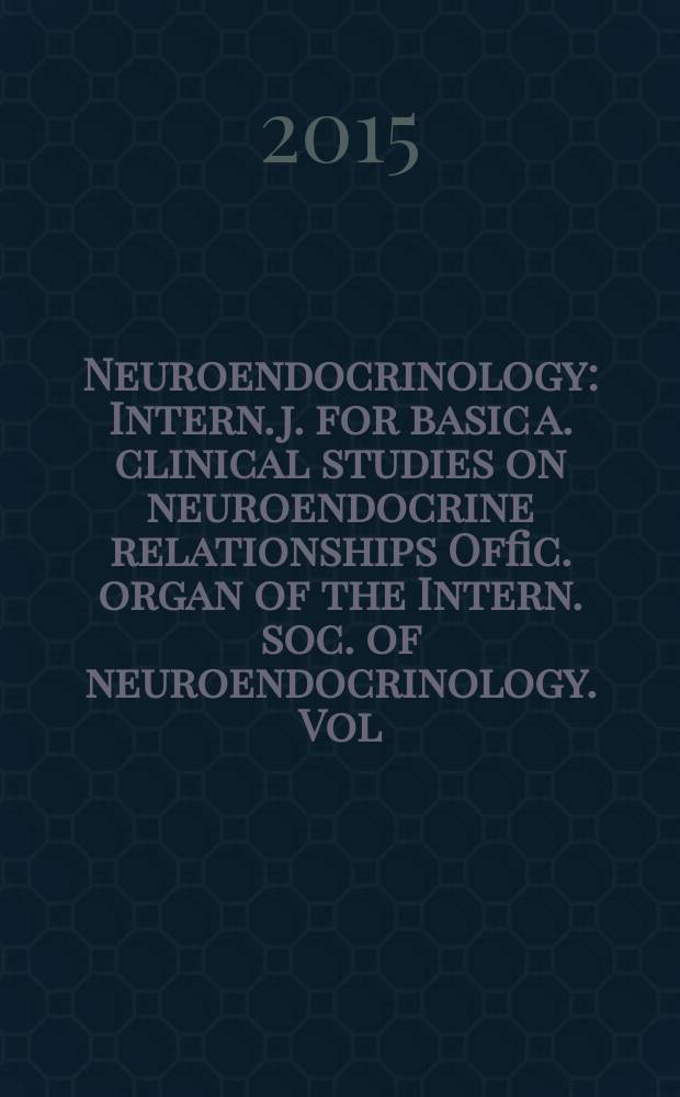 Neuroendocrinology : Intern. j. for basic a. clinical studies on neuroendocrine relationships Offic. organ of the Intern. soc. of neuroendocrinology. Vol. 101, № 1