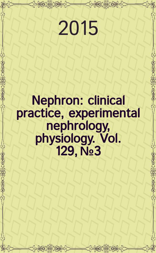 Nephron : clinical practice, experimental nephrology, physiology. Vol. 129, № 3