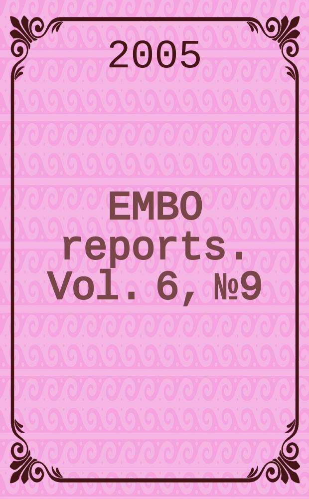 EMBO reports. Vol. 6, № 9