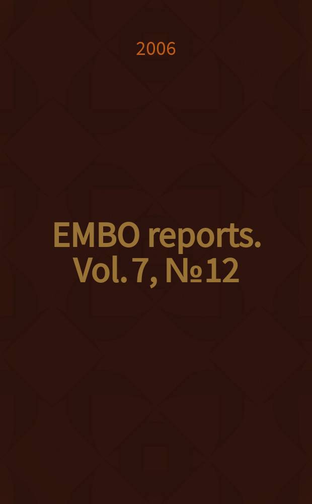 EMBO reports. Vol. 7, № 12