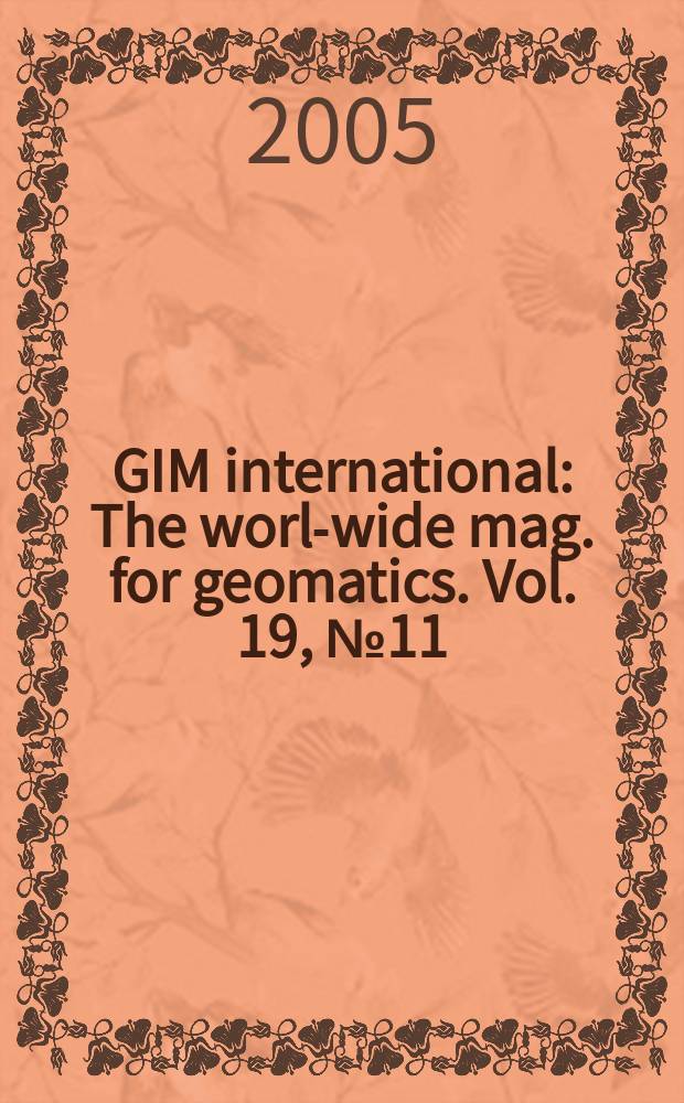 GIM international : The world- wide mag. for geomatics. Vol. 19, № 11
