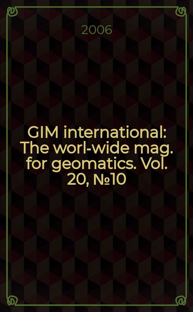 GIM international : The world- wide mag. for geomatics. Vol. 20, № 10