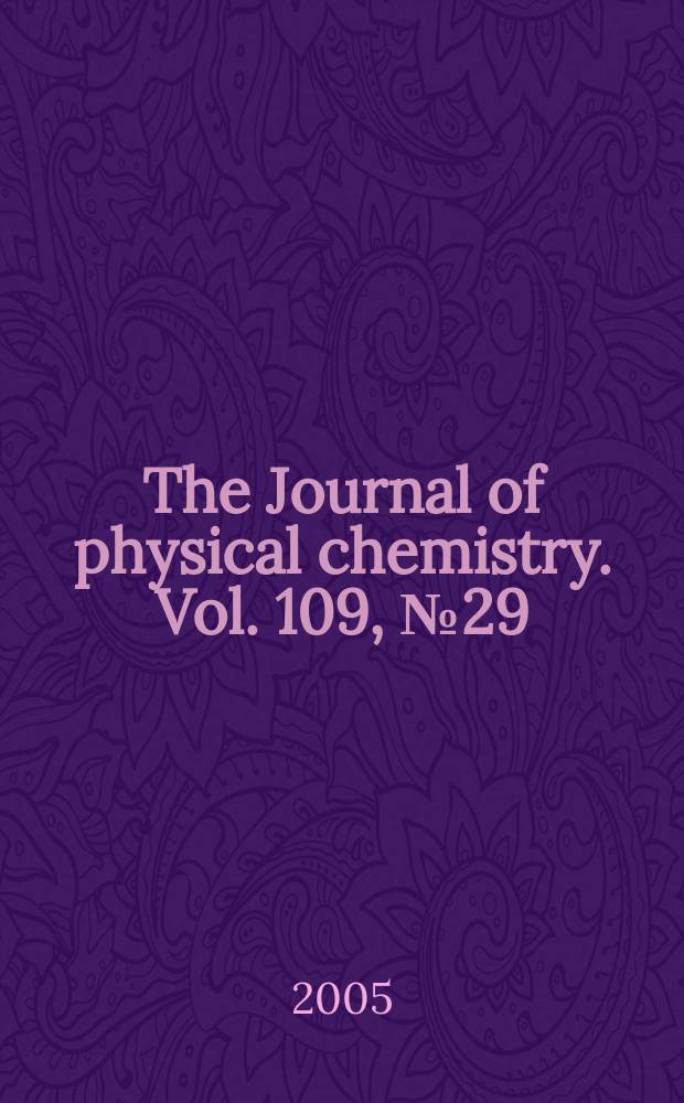 The Journal of physical chemistry. Vol. 109, № 29