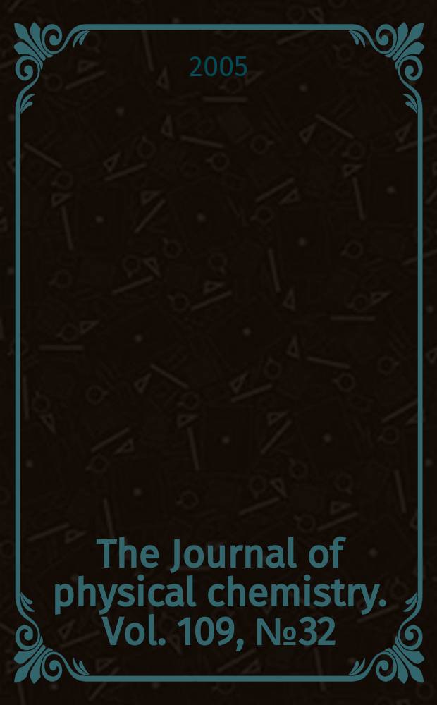 The Journal of physical chemistry. Vol. 109, № 32