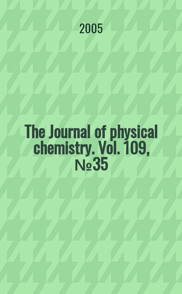 The Journal of physical chemistry. Vol. 109, № 35
