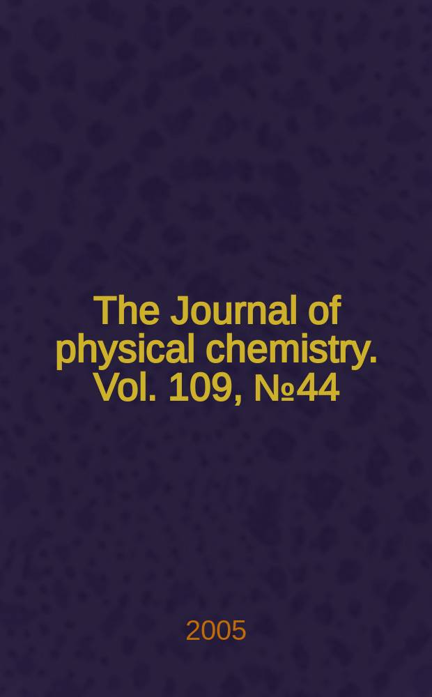 The Journal of physical chemistry. Vol. 109, № 44