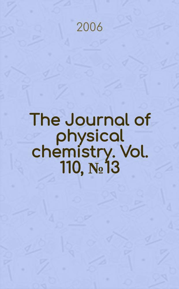 The Journal of physical chemistry. Vol. 110, № 13
