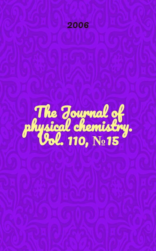 The Journal of physical chemistry. Vol. 110, № 15