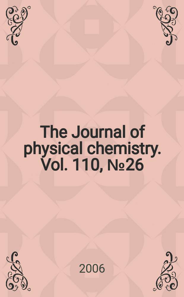 The Journal of physical chemistry. Vol. 110, № 26