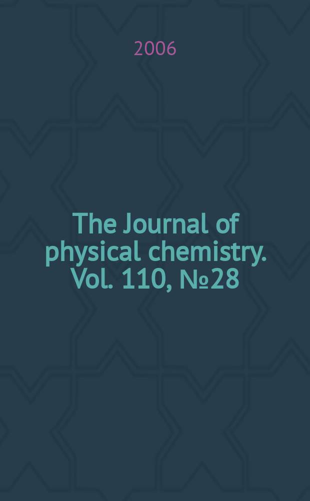 The Journal of physical chemistry. Vol. 110, № 28