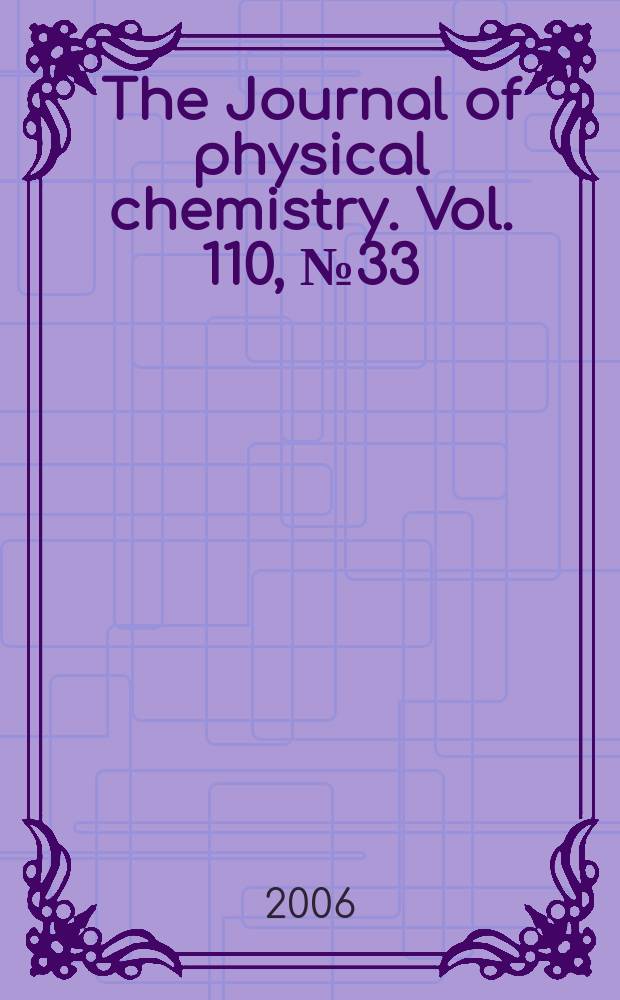 The Journal of physical chemistry. Vol. 110, № 33