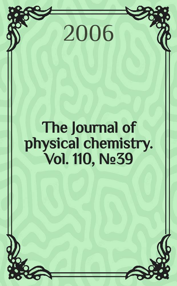 The Journal of physical chemistry. Vol. 110, № 39