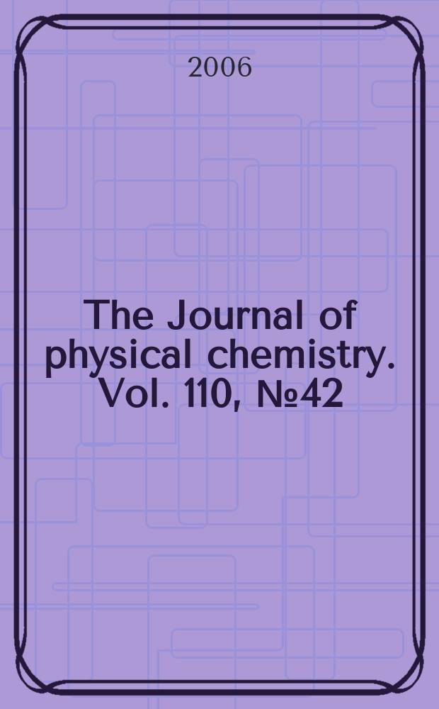 The Journal of physical chemistry. Vol. 110, № 42