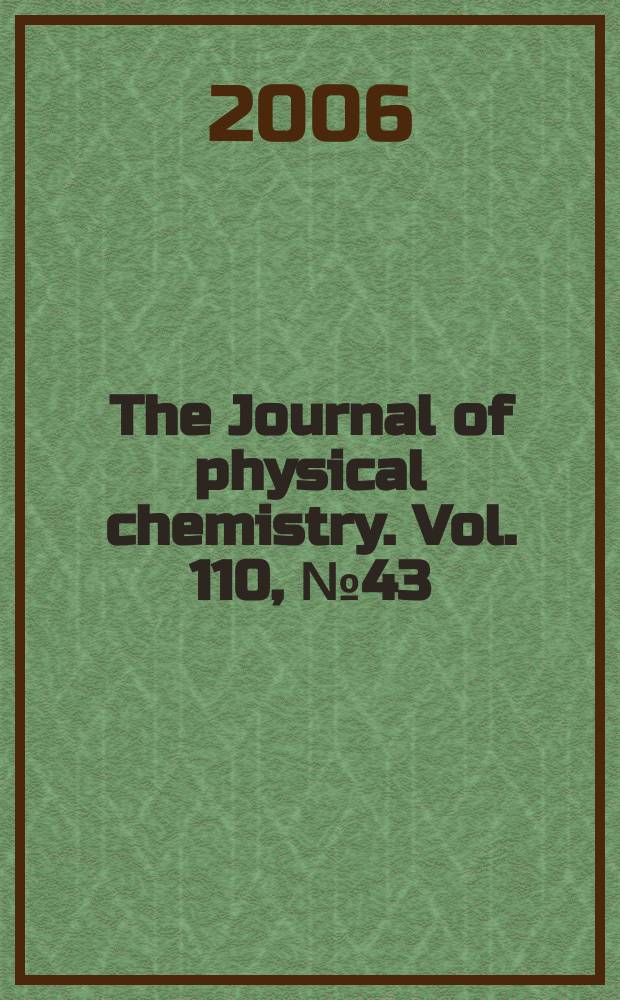 The Journal of physical chemistry. Vol. 110, № 43