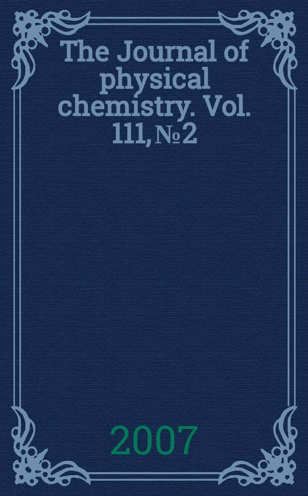 The Journal of physical chemistry. Vol. 111, № 2