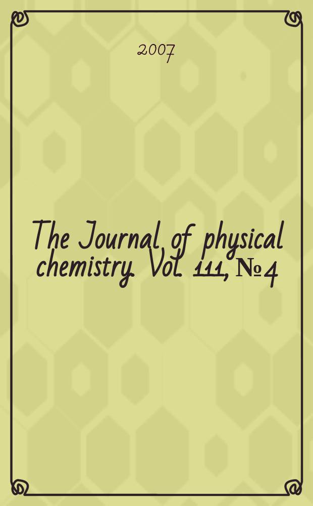 The Journal of physical chemistry. Vol. 111, № 4