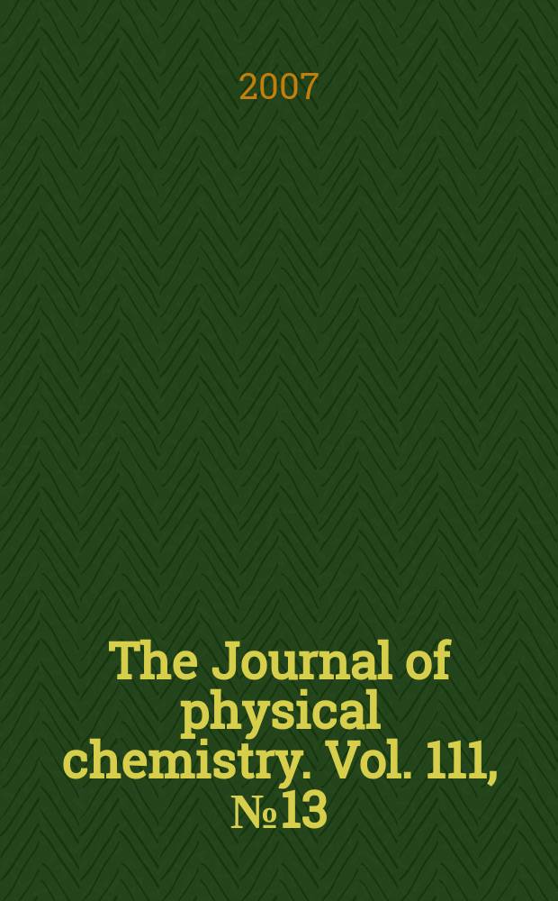 The Journal of physical chemistry. Vol. 111, № 13