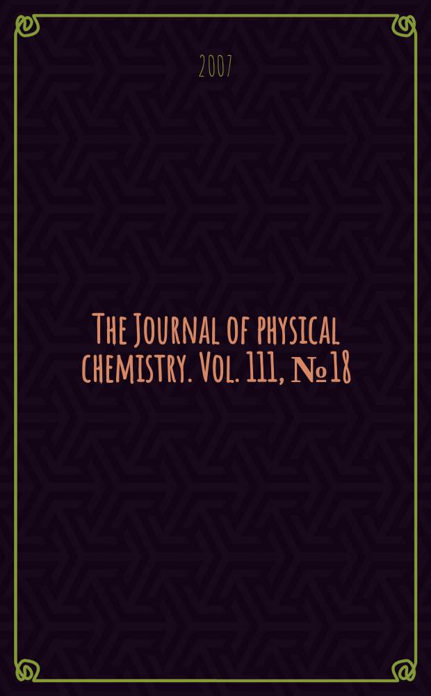 The Journal of physical chemistry. Vol. 111, № 18