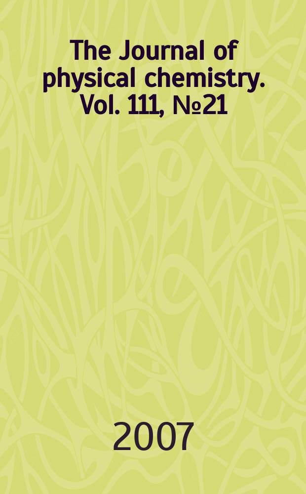 The Journal of physical chemistry. Vol. 111, № 21