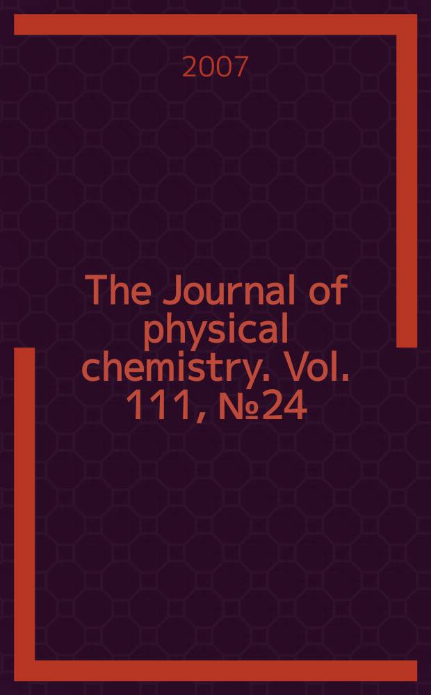 The Journal of physical chemistry. Vol. 111, № 24