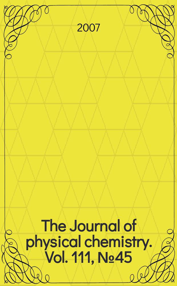 The Journal of physical chemistry. Vol. 111, № 45