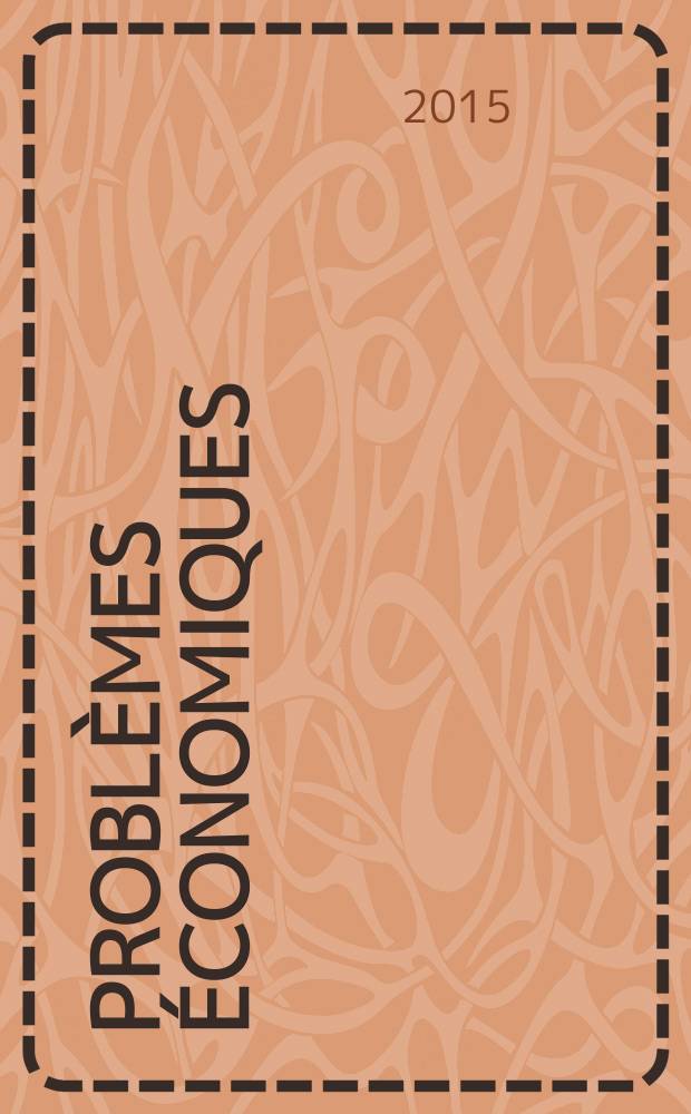 Problèmes économiques : Sélection hebdomadaire de presse française et étrangère. 2015, № 3111