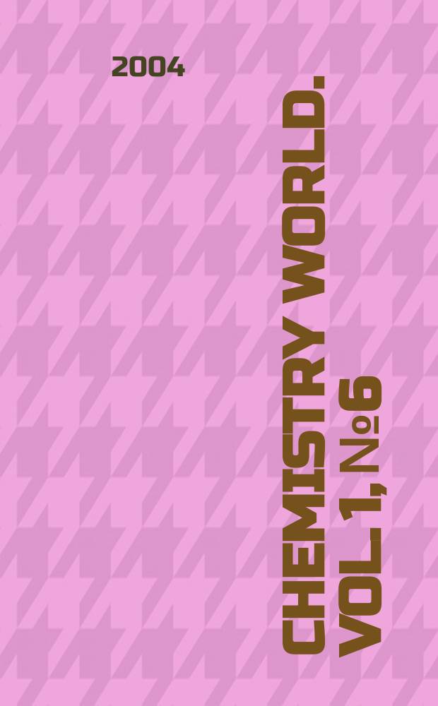 Chemistry world. Vol. 1, № 6