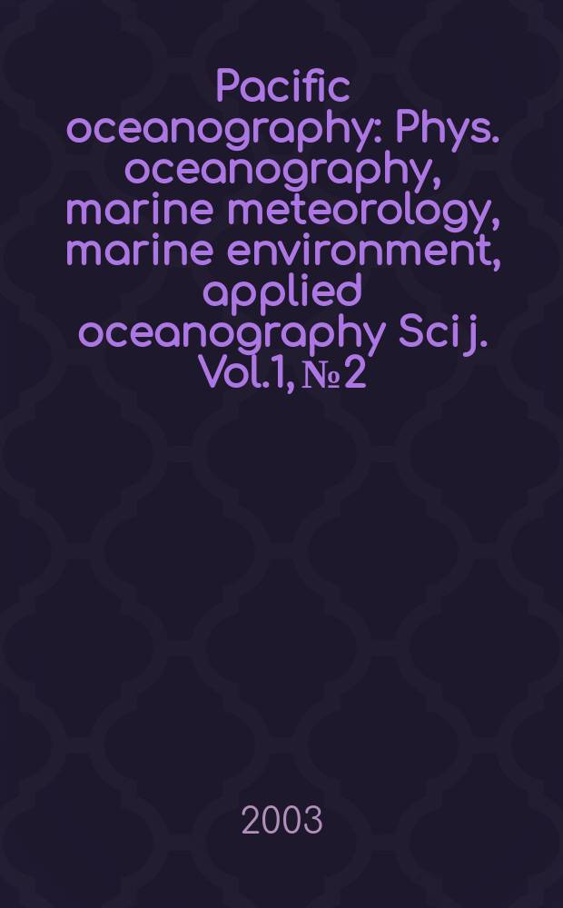 Pacific oceanography : Phys. oceanography, marine meteorology, marine environment, applied oceanography Sci j. Vol.1, №2