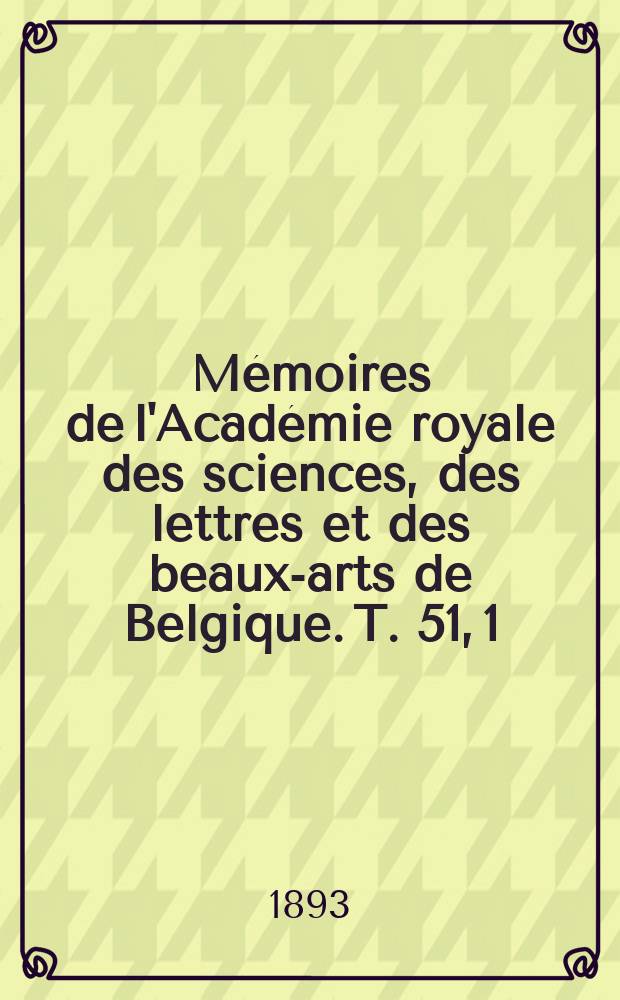 Mémoires de l'Académie royale des sciences, des lettres et des beaux-arts de Belgique. T. 51, 1 : Études sur l'aspect physique de la planète Jupiter