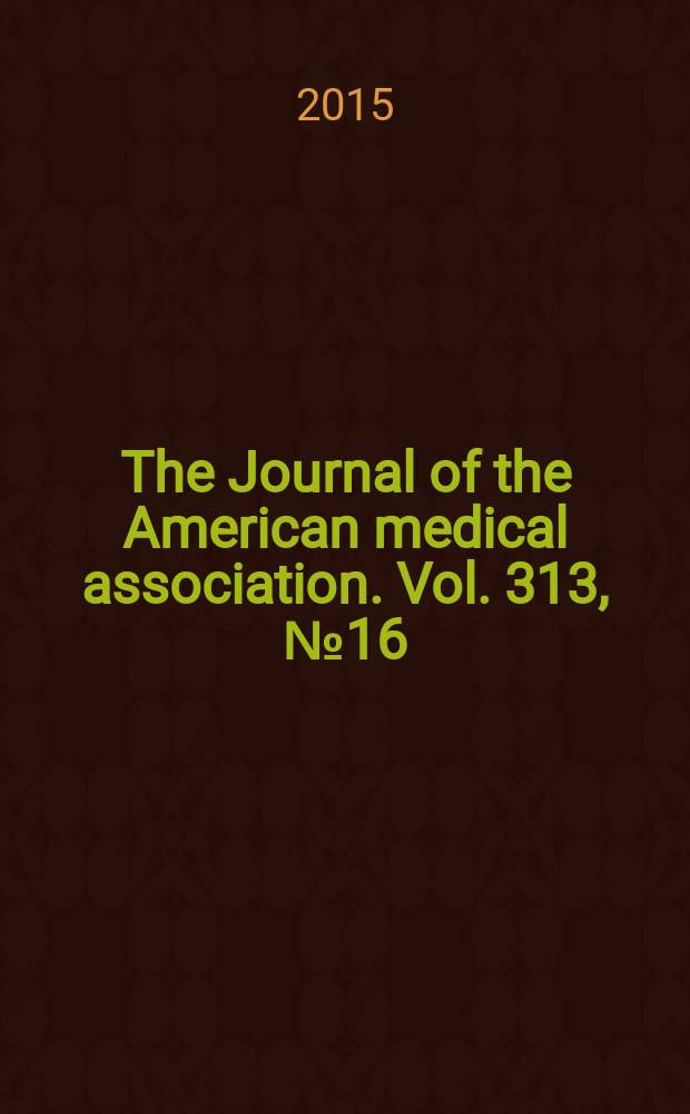 The Journal of the American medical association. Vol. 313, № 16