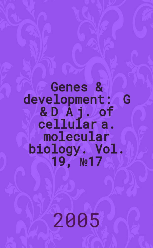 Genes & development : G & D A j. of cellular a. molecular biology. Vol. 19, № 17